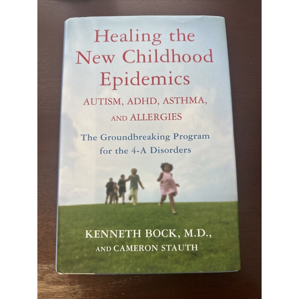 Healing the New Childhood Epidemics: Autism, ADHD, Asthma, and Allergies :...